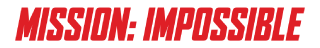 Mission: Impossible – A Deep Dive into the Franchise